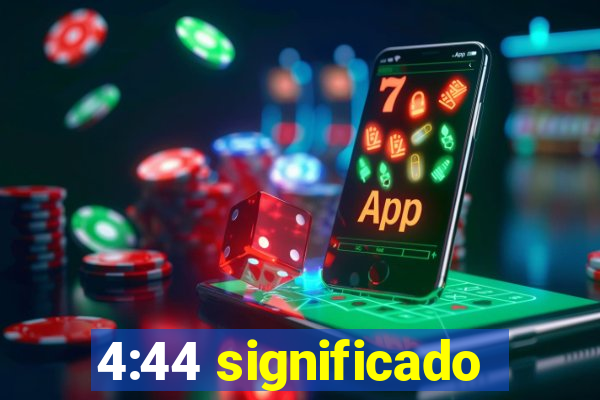 4:44 significado